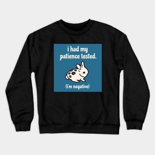 I had My Patience Tested I’m Negative Adorable Mini Lop Bunny in Bad Mood Need A Sleep Crewneck Sweatshirt